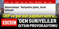 BBC'den Suriyeliler gitsin provokatörlüğü