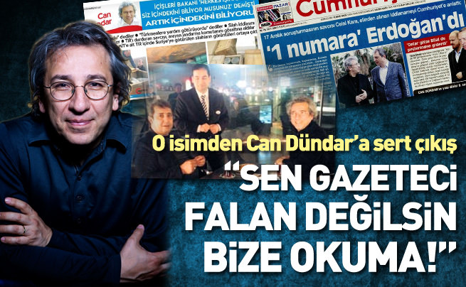 Ahmet Kekeç'ten Can Dündar'a; Gazeteci falan değilsin