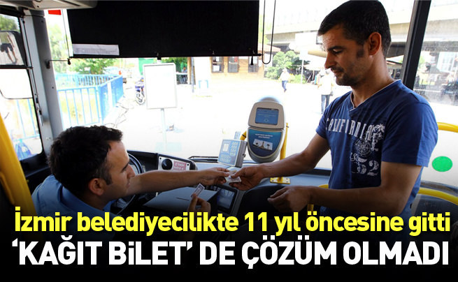 İzmir'e kağıt bilet de çözüm olmadı