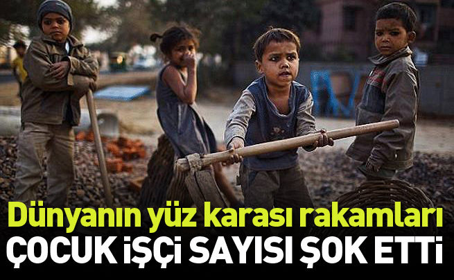 Dünya genelinde 168 milyon çocuk işçi çalışıyor