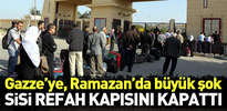 Sisi Refah sınır kapısını kapattı