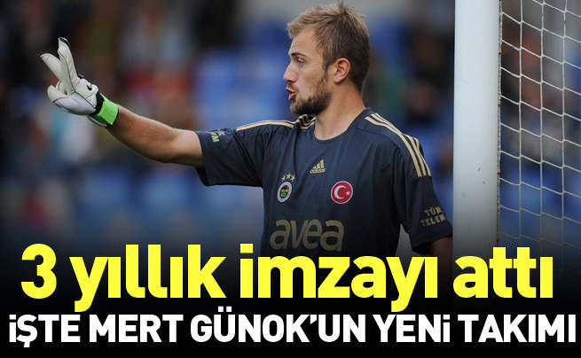 Mert Günok 3 yıllık imzayı attı