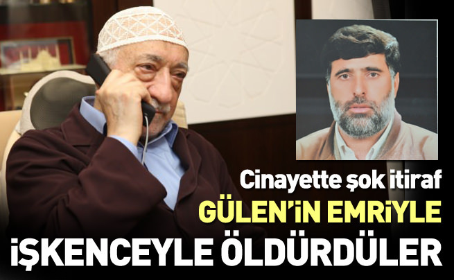 İnfaz talimatı Gülen'den