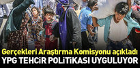 Komisyon açıkladı: 'Tel Abyad'da tehcir politikası uygulanıyor'