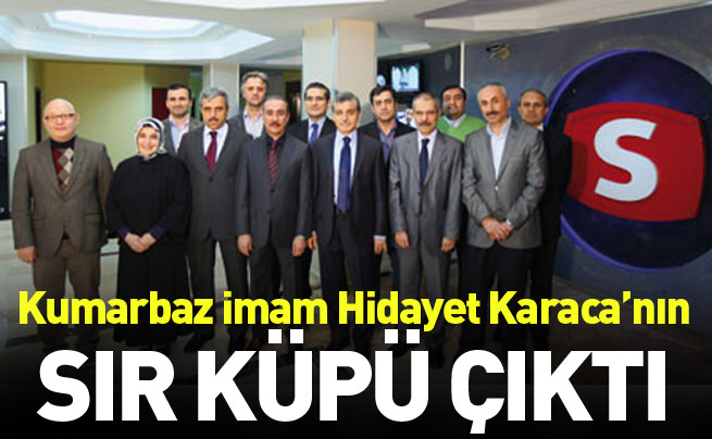 Kumarbaz imam Hidayet Karaca'nın sır küpü çıktı
