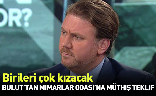 Yiğit Bulut'tan Mimarlar Odası'na müthiş öneri