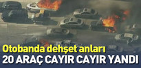 Otoyolda dehşet anları: 20 araç yandı