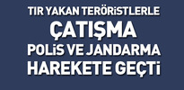 TIR' yakan teröristler askerle çatıştı