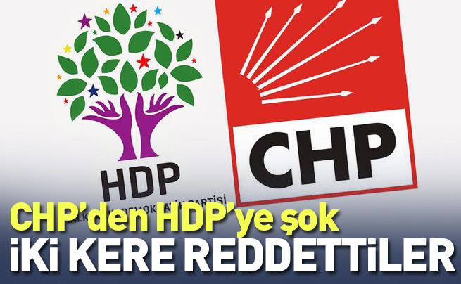 CHP HDP'nin çağrısına iki kere olumsuz yanıt verdi
