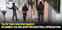 İstanbul Beyoğlu'nda helikopter destekli terör operasyonu