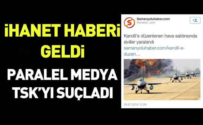 Paralel medyanın TSK'yı karalama çabası