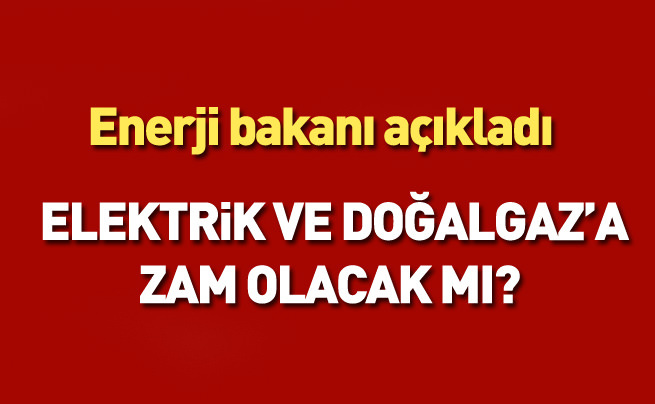 Bakan'dan zam açıklaması