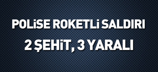 Polise hain saldırı: 2 şehit, 3 yaralı!