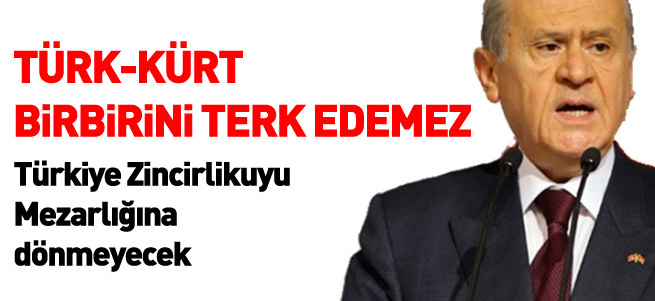 Bahçeli: Türkiye Zincirlikuyu mezarlığına dönmeyecek
