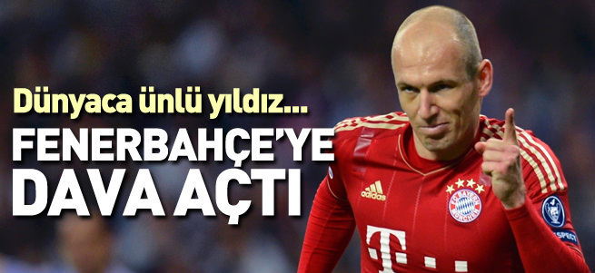 Robben Fenerbahçe'ye dava açtı