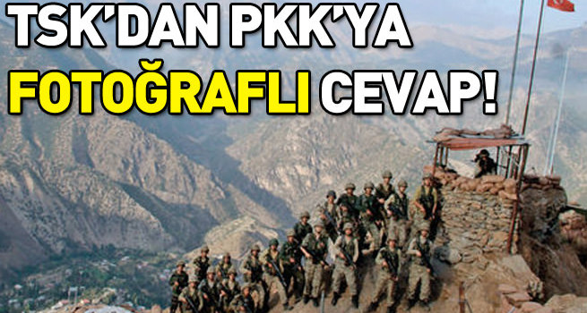 TSK'dan PKK'ya fotoğraflı cevap!
