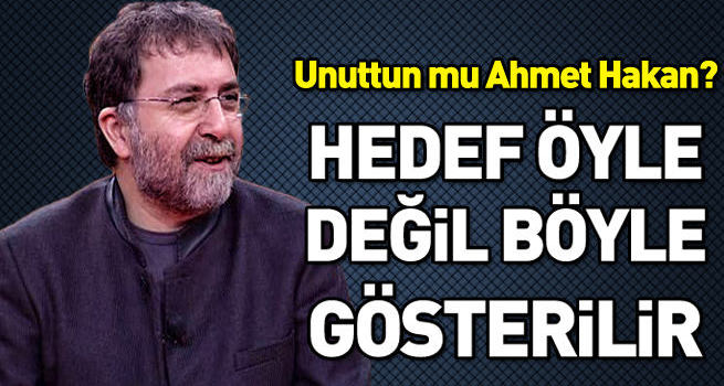 Latif Erdoğan'ı hedef gösterdiğini unuttun mu Ahmet Hakan?