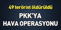 PKK'ya hava operasyonu: 49 terörist öldürüldü