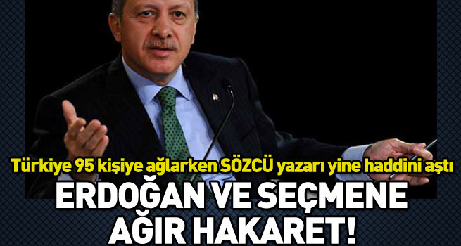 Sözcü yazarı Bekir Coşkun'dan Erdoğan ve seçmene ağır hakaret