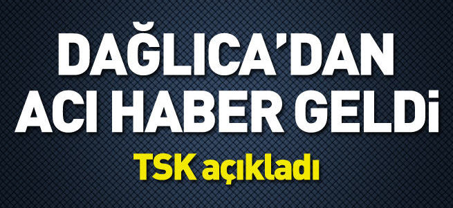 Dağlıca'da ağır yaralanan asker şehit oldu