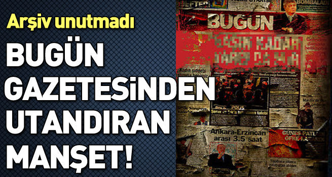Bugün gazetesini utandıran manşet