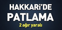 Hakkari'de patlama: 2 çocuk ağır yaralı