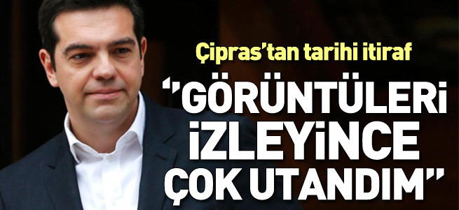 Çipras itiraf etti: Görüntüleri izleyince utandım