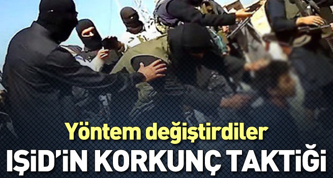 IŞİD taktik değiştirdi!