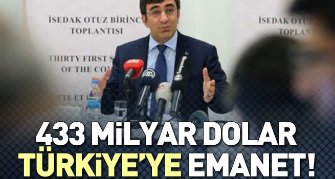 433 milyar dolar Türkiye’ye emanet