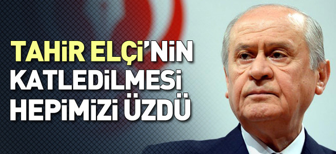 Bahçeli: Tahir Elçi'nin katledilmesi hepimizi üzmüştür