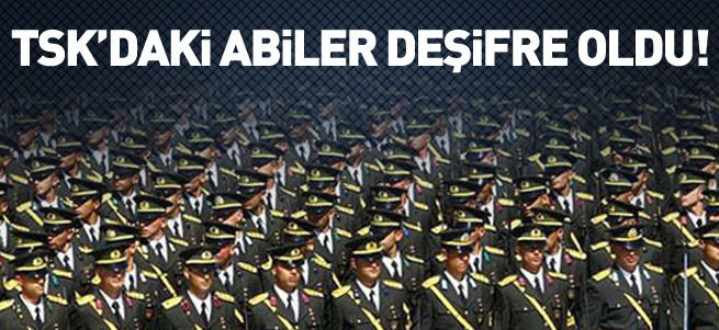TSK’daki Abiler deşifre edildi