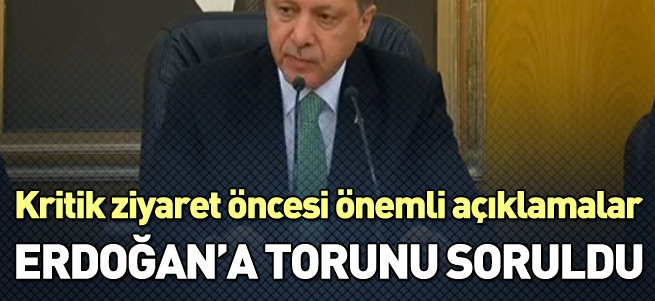 Erdoğan'dan kritik ziyaret öncesi önemli açıklamalar