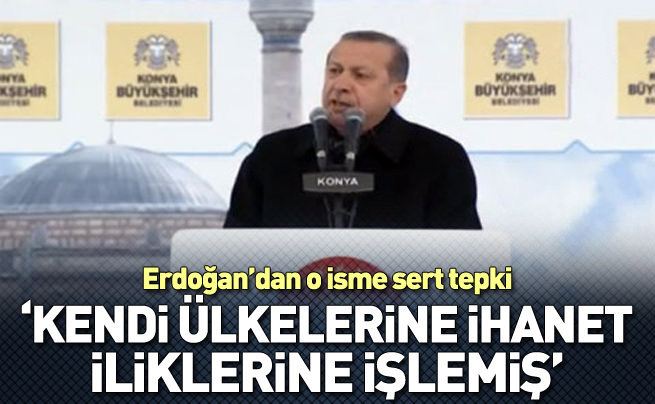 Erdoğan: Kendi ülkelerine ihanet iliklerine işlemiş