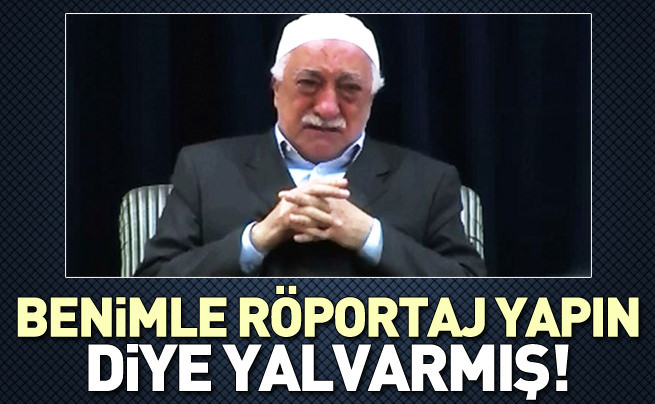 Gülen, BBC'ye röportaj için yalvardı!