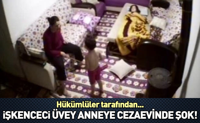 Üvey anneye cezaevinde dayak