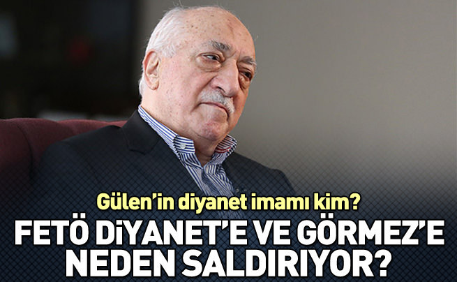 FETÖ Diyanet'e ve Görmez'e neden saldırıyor?