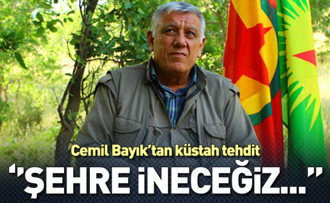 Cemil Bayık'tan küstah tehdit!