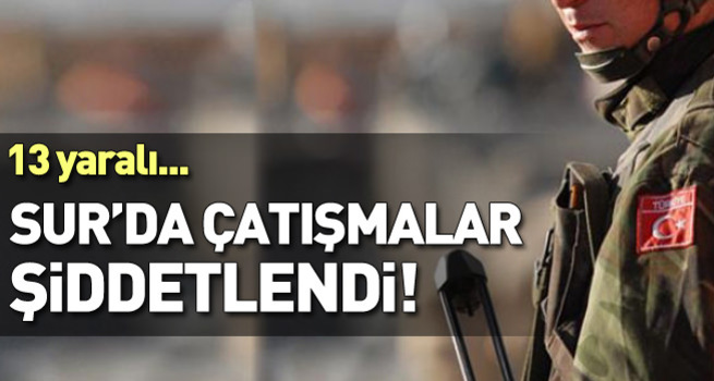 Sur'da çatışmalar şiddetlendi!