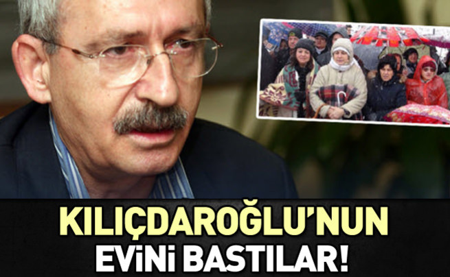 Kılıçdaroğlu'nun evini bastılar
