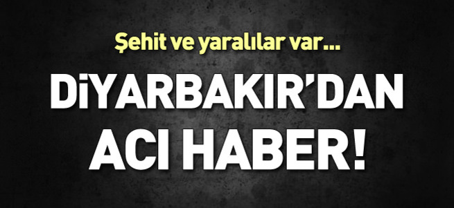 Diyarbakır'da 6 şehit!