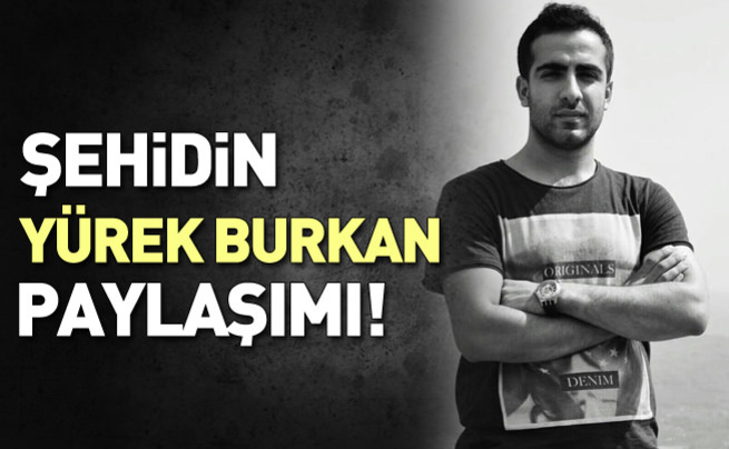 Şehidin Facebook'taki paylaşımı yürek burktu