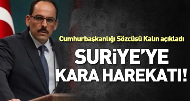 İbrahim Kalın'dan Suriye'ye operasyon açıklaması