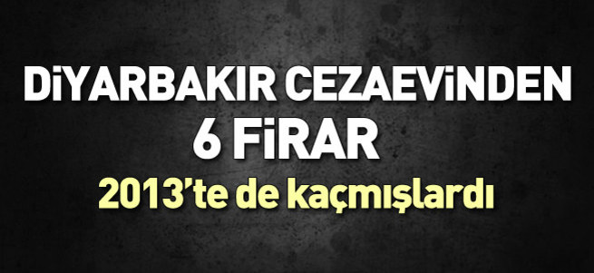 Diyarbakır'da 6 mahkum firar etti