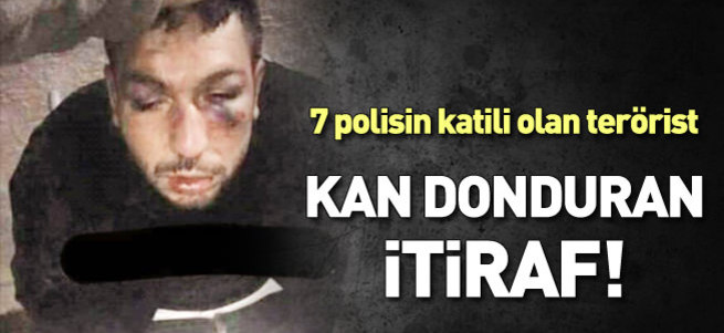 7 polisin katilinden kan donduran itiraf!