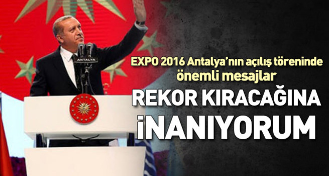 Erdoğan, EXPO 2016 açılışında konuştu