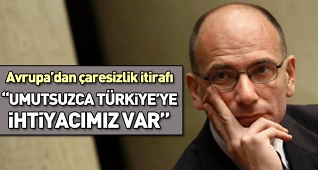 Umutsuzca Türkiye'ye ihtiyacımız var