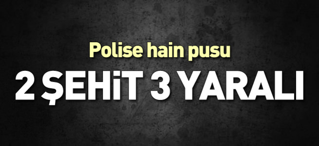 Van’da hain tuzak: 2 polis şehit, 3 polis yaralı