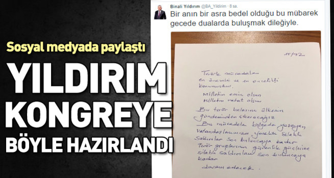 Binali Yıldırım kongreye böyle hazırlandı