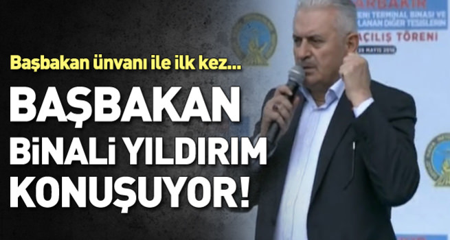 Başbakan Binali Yıldırım Diyarbakır'da konuşuyor - CANLI