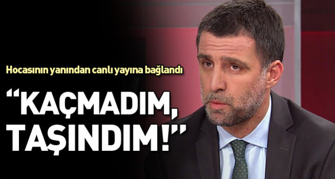 Hakan Şükür: Kaçmadım taşındım!